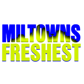 Miltowns Freshest